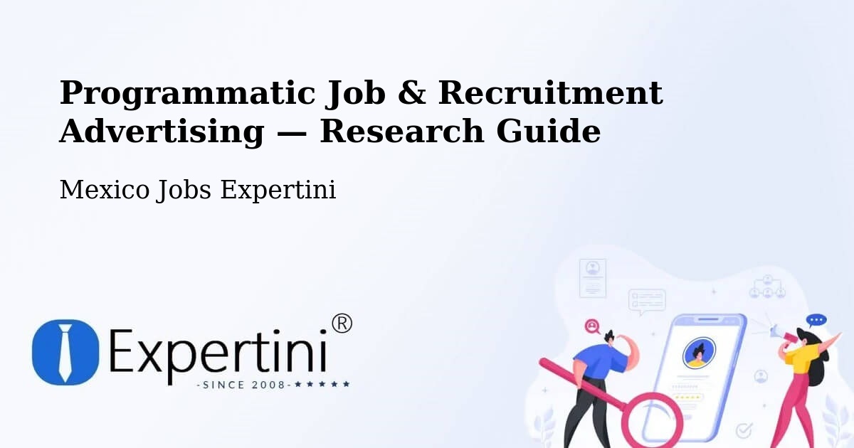 Programmatic Job & Recruitment Advertising — Research Guide – Las Aguamitas